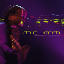 Doug Wimbish - Trippy Notes For Bass & Remixes