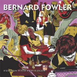 Bernard Fowler - Friends With Privileges