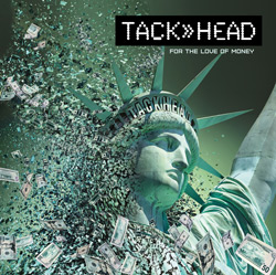 TACK>>HEAD - For The Love Of MoneyE